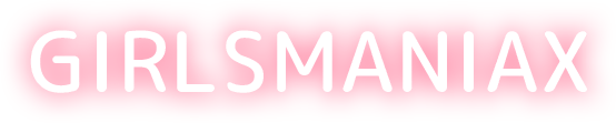 GIRLSMANIAX